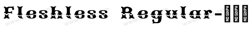 Fleshless Regular字体转换
